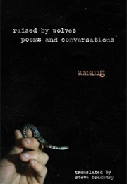 Raised by Wolves: Poems and Conversations (Amang)
