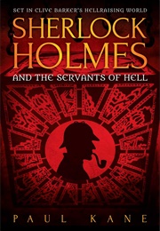 Sherlock Holmes and the Servants of Hell (Paul Kane)