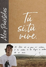 Tú Sí, Tú Vive. (Álex Puértolas)