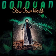 Donovan - Slow Down World