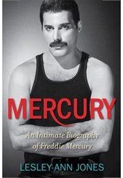 Mercury: An Intimate Biography of Freddie Mercury (Lesley-Ann Jones)