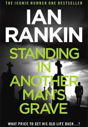 Standing in Another Man's Grave (Ian Rankin)
