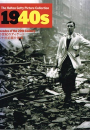 The Hulton Getty Picture Collection 1940s (Nick Yapp)