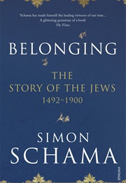 The Story of the Jews: Belonging (Simon Schama)