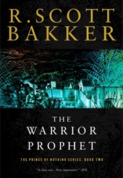 The Warrior Prophet (R. Scott Bakker)