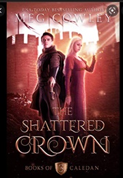 The Shattered Crown (Meg Cowley)