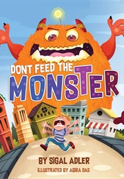 Don't Feed the Monster (Sigal Adler)