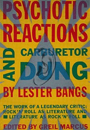 Psychotic Reactions and Carburetor Dung (Lester Bangs)