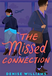 The Missed Connection (Denise Williams)