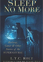 Sleep No More (L.T.C. Rolt)