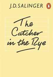The Catcher in the Rye (J.D. Salinger)