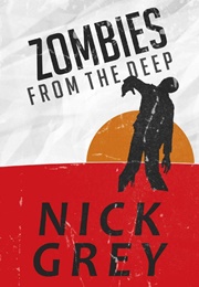 Zombies From the Deep (Nick Grey)