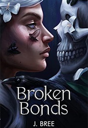 Broken Bonds (The Bonds That Tie, #1) (J. Bree)