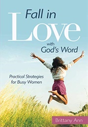 Fall in Love With God's Word (Brittany Ann)
