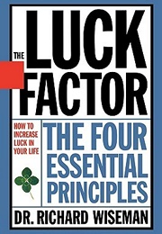 The Luck Factor: Changing Your Luck, Changing Your Life (Richard Wiseman)