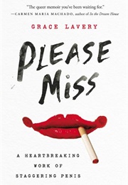 Please Miss: A Heartbreaking Work of Staggering Penis (Grace Lavery)