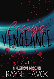 Casey's Vengeance (Rayne Havok)