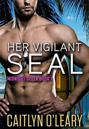 Her Vigilant SEAL (O'leary Caitlyn)