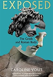 Exposed: The Greek and Roman Body (Caroline Vout)