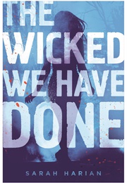 The Wicked We Have Done (Harian, Sarah)
