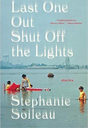 Last One Out Shut off the Lights (Stephanie Soileau)