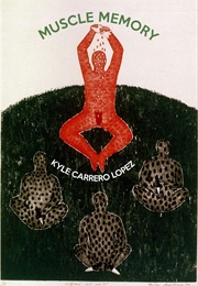 Muscle Memory (Kyle Carrero Lopez)