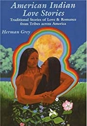 American Indian Love Stories (Herman Grey)