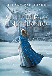 La Sinfonía Del Unicornio (Tiffany Calligaris)
