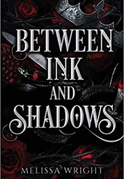 Between Ink and Shadows (Melissa Wright)