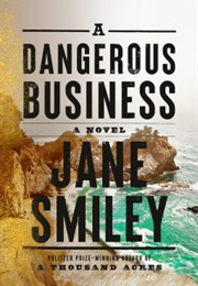A Dangerous Business (Jane Smiley)