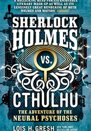 The Adventure of the Neural Psychoses (Lois Gresh)