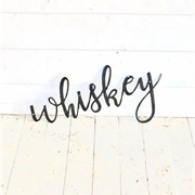 Whiskey