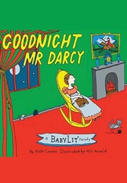 Goodnight Mr.Darcy (Kate Coombs)
