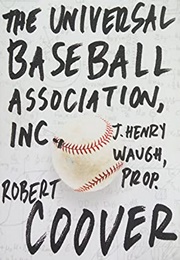 The Universal Baseball Association, Inc., J. Henry Waugh, Prop. (Robert Coover)