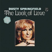 The Look of Love - Dusty Springfield