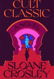 Cult Classic (Sloane Crosley)