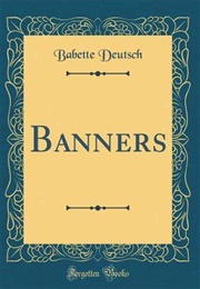 Banners (Babette Deutsch)