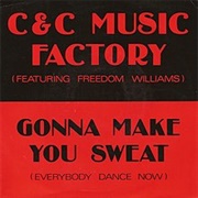 'Gonna Make You Sweat' by C+C Music Factory