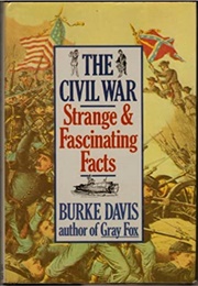 The Civil War Strange & Fascinating Facts (Burke Davis)