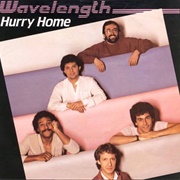 Hurry Home .. Wavelength