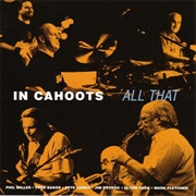 Phil Miller - In Cahoots: All That