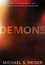 Demons: What the Bible Really Says About the Power of Darkness (Michael S. Heiser)