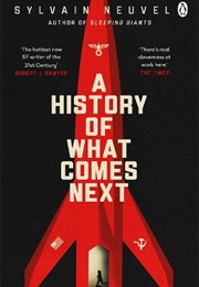 A History of What Comes Next (Sylvain Neuvel)