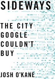 Sideways: The City Google Couldn't Buy (Josh O'Kane)