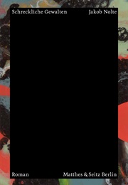 Schreckliche Gewalten (Jakob Nolte)