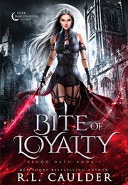 Bite of Loyalty (R.L. Caulder)