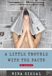 A Little Trouble With the Facts (Nina Siegal)