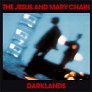 Darklands - The Jesus and Mary Chain