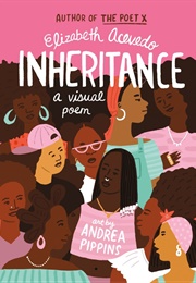 Inheritance: A Visual Poem (Elizabeth Acevedo)