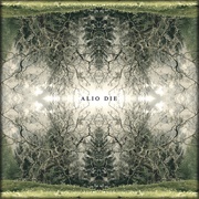 Alio Die - They Grow Layers of Life Within